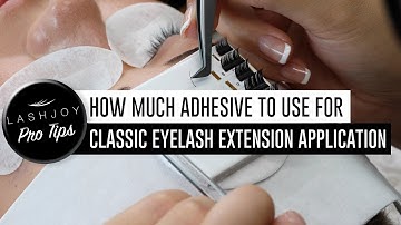 How Much Adhesive to Use for Classic Eyelash Extension Application