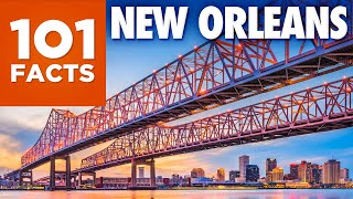 101 Facts About New Orleans