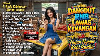 DANGDUT RNB LAWAS KENANGAN - Hujan Nyopir Kopi Santai - Roda Kehidupan - Rhoma Irama