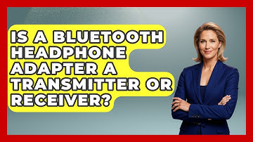 Is A Bluetooth Headphone Adapter A Transmitter Or Receiver? - The Hardware Hub