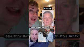 Man Took Bus Across Country To K*ll His Ex