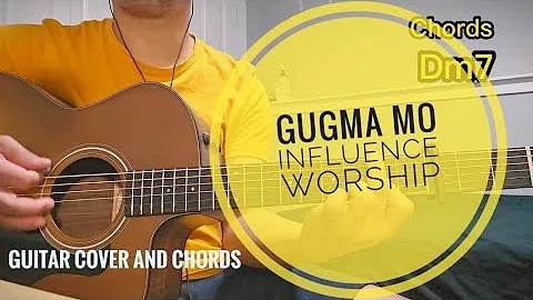 GUGMA MO - Influence Worship Guitar Cover with Chords