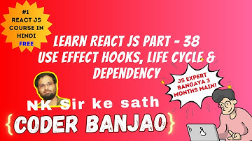 Learn React.js In Hindi | Use effect, hooks, life cycle & dependency | Part 38 | Coder Banjao !