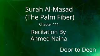 Surah Al-Masad (The Palm Fiber) Ahmed Naina  Quran Recitation