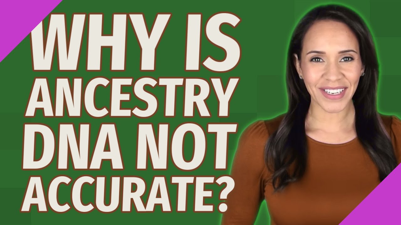 why-is-ancestry-dna-not-accurate-youtube