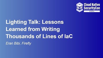 Lighting Talk: Lessons Learned from Writing Thousands of Lines of IaC - Eran Bibi, Firefly