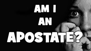 "Am I an apostate?" - Cedars' vlog no. 32