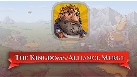 The Kingdoms/Alliance Merge