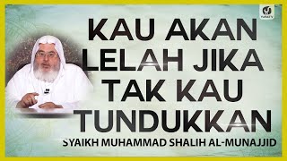 Kau Akan Lelah Jika Tak Kau Tundukkan - Syaikh Muhammad Shalih Al-Munajjid #NasehatUlama