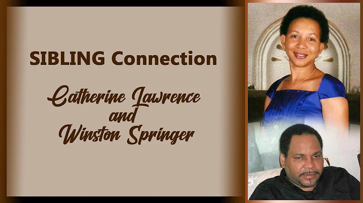 Sibling Connection - Cathy Lawrence & Winston Spri...