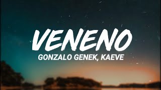 Gonzalo Genek, Kaeve - Veneno (Letra/Lyrics)