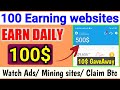 Top 100 Earning websites  Watch ads and earn money, New Btc Mining Sites