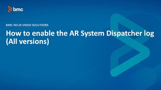BMC Remedy AR System: How to enable the AR System Dispatcher log