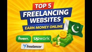 Top 5 Freelancing Websites to Earn Money Online 2026!