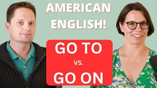 Avoid common mistakes: go to vs. go on , Expression: go on a wild goose chase, American English