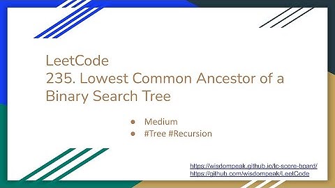 【每日一题】LeetCode 235. Lowest Common Ancestor of a Binary Search Tree