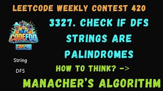 Leetcode Weekly Contest 420 | 3327. Check if DFS Strings Are Palindromes  Manacher Algorithm CodeFod