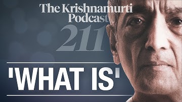 The Krishnamurti Podcast - Ep. 211 - Krishnamurti on 
