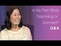 Is My Pain Body Dissolved or Dormant?