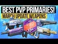 Destiny 2 | THE BEST PVP WEAPONS IN 2018! - Best Primary Weapons after The March Update!