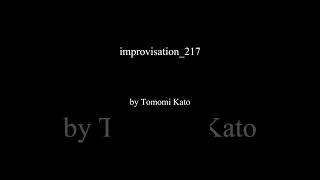 improvisation_217 by Tomomi Kato #originalmusic #improvisation #pianosolo