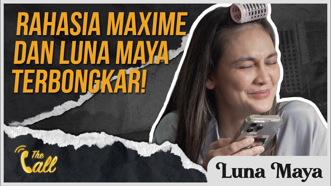 EPISODE 3 : MAXIME NGGA NYANGKA LUNA MAYA NGOMONG INI DI TELFON! | #THECALL