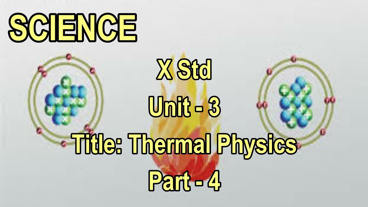 X Std Science - Thermal Physics (Part - 4)