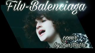 FILV - Balenciaga (cover by BurNaYa | Наташа Бурик)