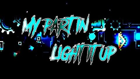 My part in Light it Up (Layout by Saturn) | Geometry Dash