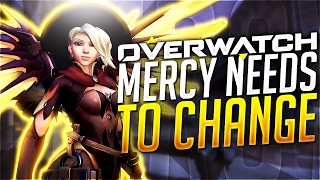 Why Mercy Mercy NEEDS A Change - (Overwatch Mercy Discussion)