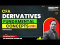 CFA Derivatives Fundamentals Lec-4 | Fundamentals of Accounts &amp; Finance