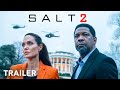 SALT 2 -  First Trailer | Denzel Washington &amp; Angelina Jolie | 2025 - 26 Movies Trailer