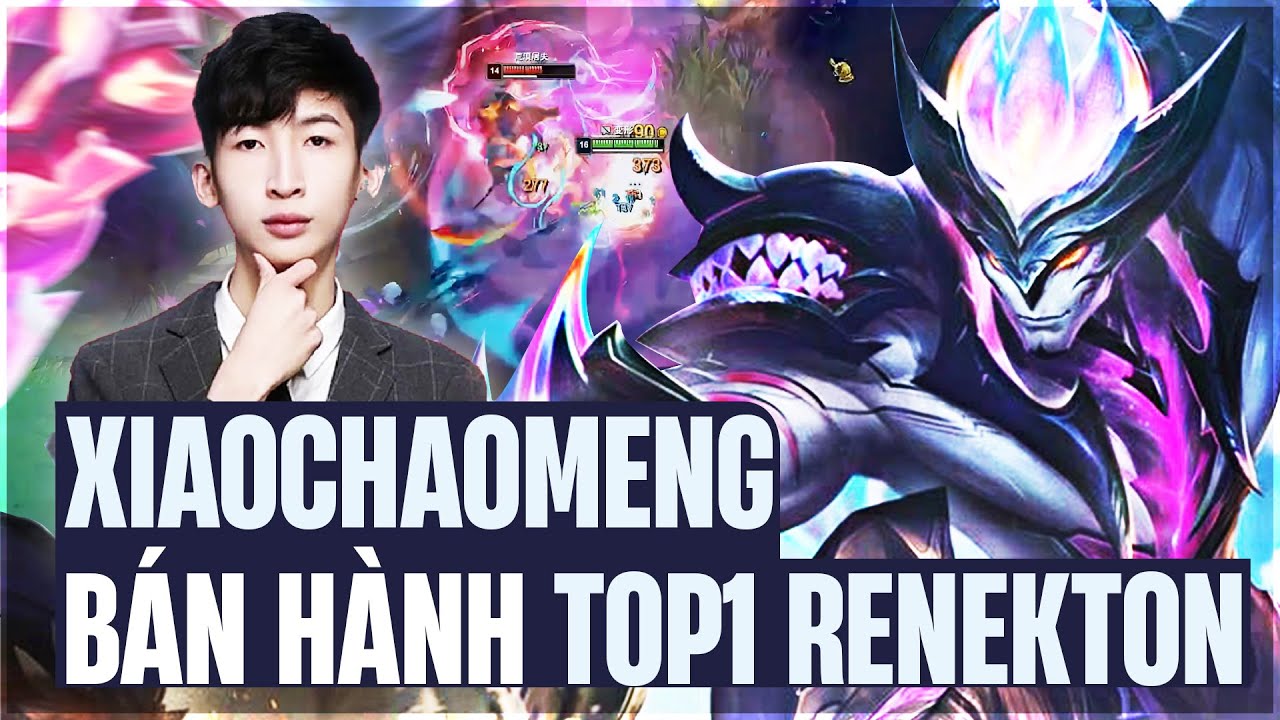 XIAOCHAOMENG VÁC AATROX BÁN HÀNH TOP1 RENEKTON TRUNG QUỐC TIANHUIHUI CỰC THẢM