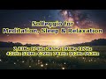 All Healing Frequencies: 7.83 Hz – 963 Hz | Solfeggio for Meditation, Sleep &amp; Relaxation