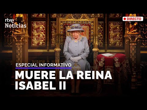 EN DIRECTO 🔴 ISABEL II: ESPECIAL INFORMATIVO tras MORIR la REINA de INGLATERRA a los 96 AÑOS | RTVE