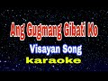 Ang Gugmang Gibati Ko - Visayan Song/karaoke