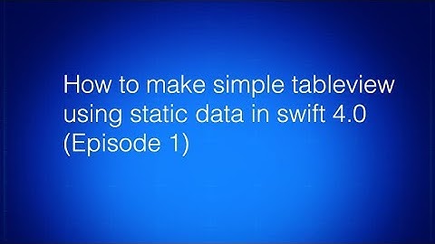 Make simple tableview using static data in swift 4.0 | swift tutorials