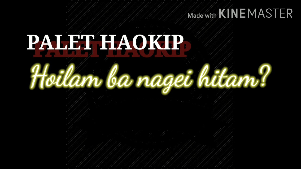 HOILAM BA NAGEI HITAM   PALET HAOKIP