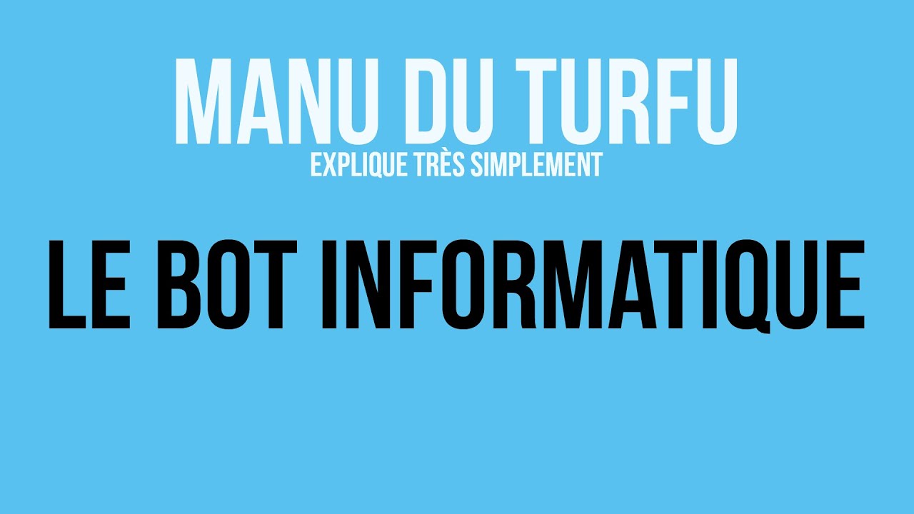 Le bot informatique - YouTube
