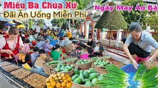 Miếu Bà Đãi Ăn Miễn Phí nhiều món ngon Người May Áo Mới Dịp Lễ Vía Bà Chúa Xứ Núi Sam 2024