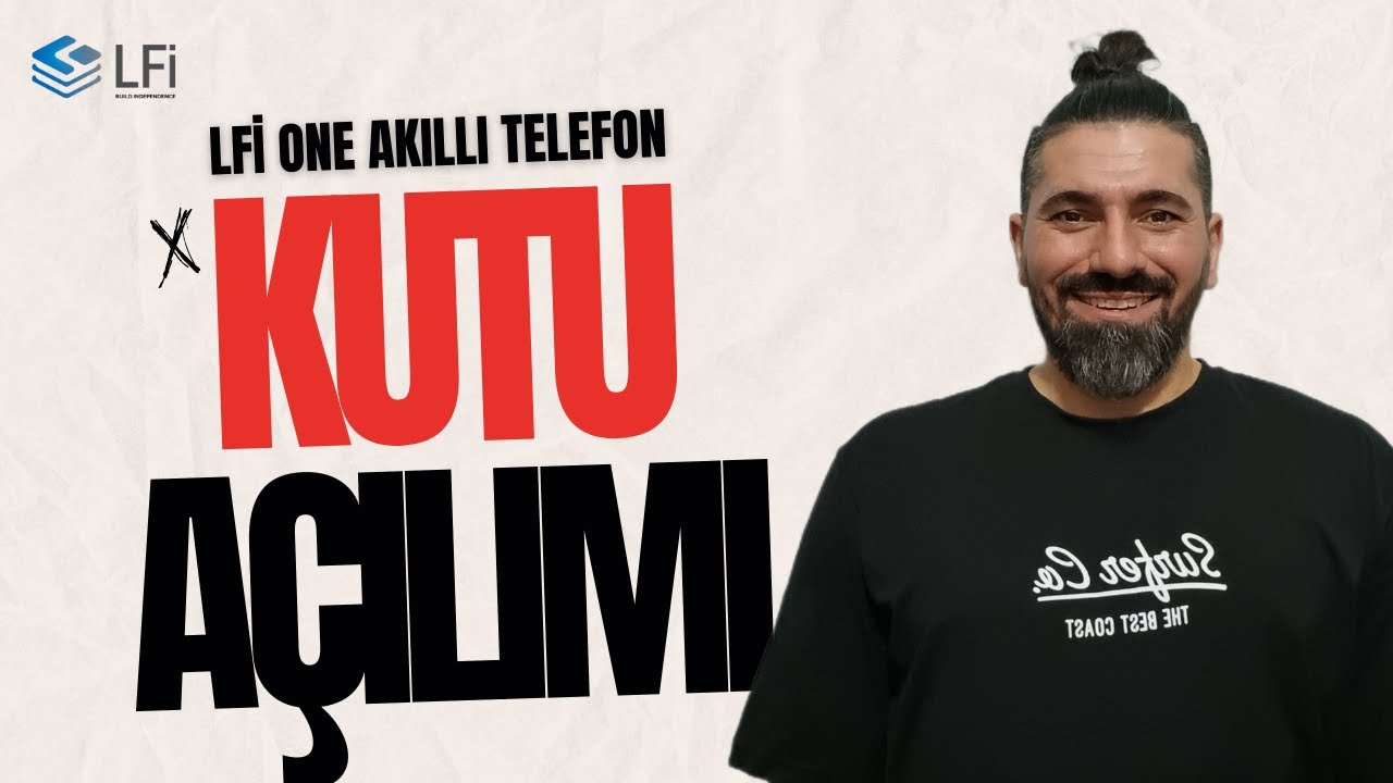 LFi One Akıllı Telefon KUTU AÇILIMI! - YouTube