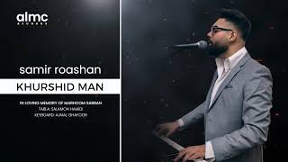 Samir Roashan - Khurshid Man [Official Release] 2023 | سمیر روشان - خورشید من