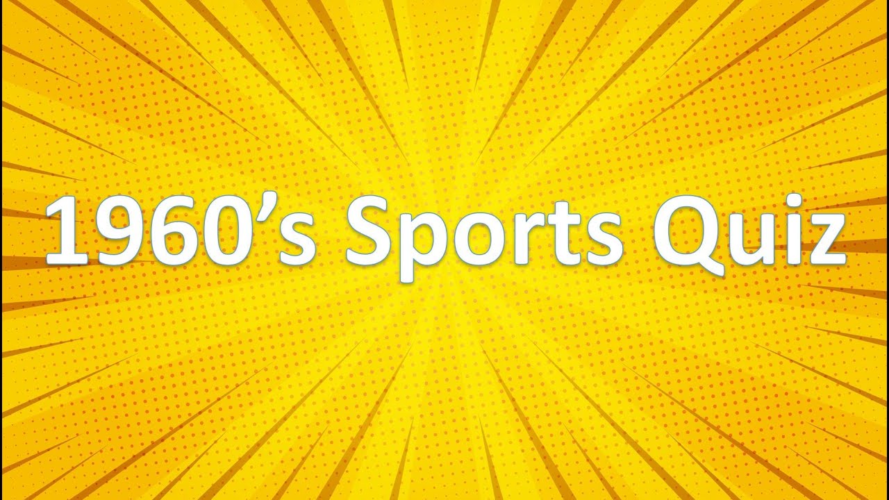 1960's Sports Trivia Quiz - Test Your Knowledge of Classic Sports ...