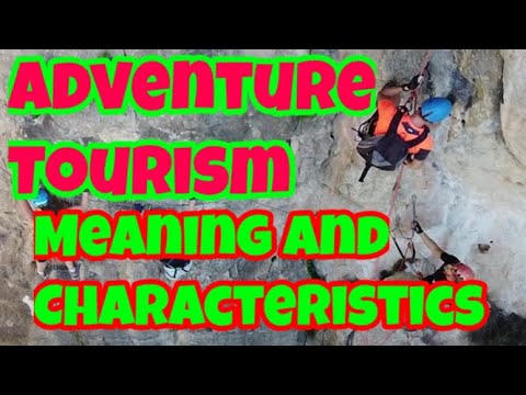 Adventure Tourism / Meaning and Characteristics of Adventure Tourism / Ecotourism Journey / Tourism