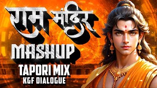 🚩 Ram Mandir Mashup 2024 (Tapori Mix) KGF Dialogue Ayodhya Jai Shree Ram DJ Remix Song 🚩