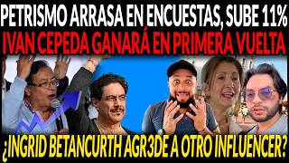 PETRISMO IMPARABLE ROMPE EN LAS ENCUESTAS | INGRID LO VOLVIÓ A HACER, ¿NUEVA AGRESIÓN?