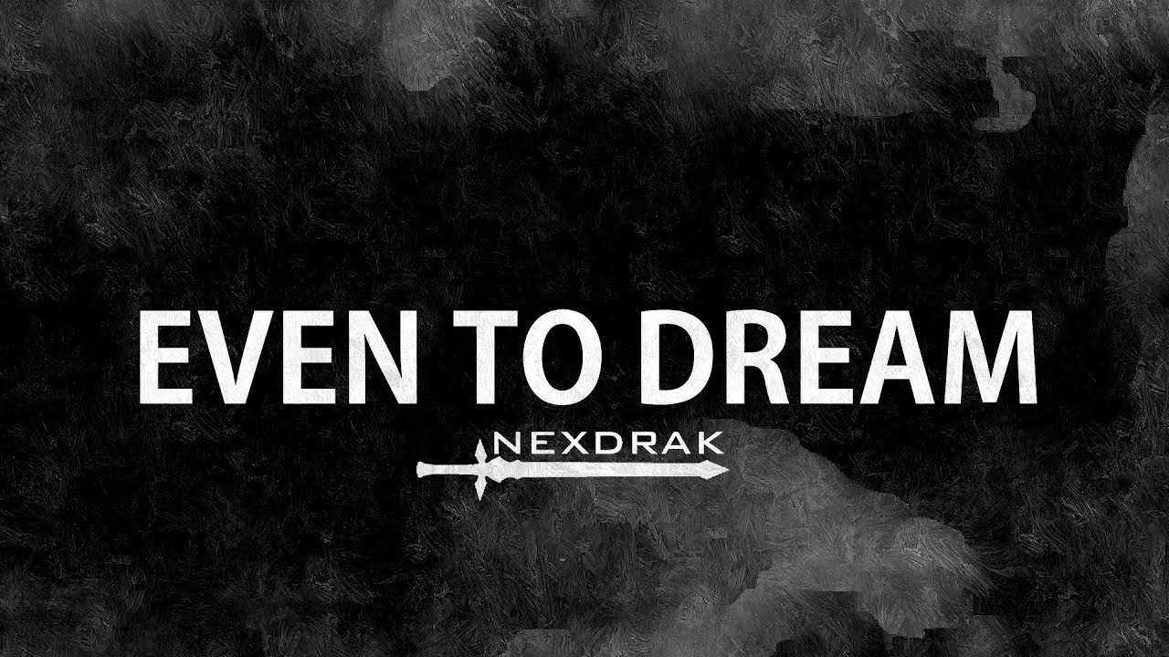 NexDrak - Even To Dream