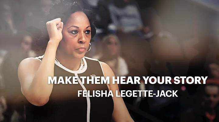 Make Them Hear Your Story | Felisha Legette-Jack |...