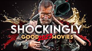 10 Shockingly Good 2023 Movies