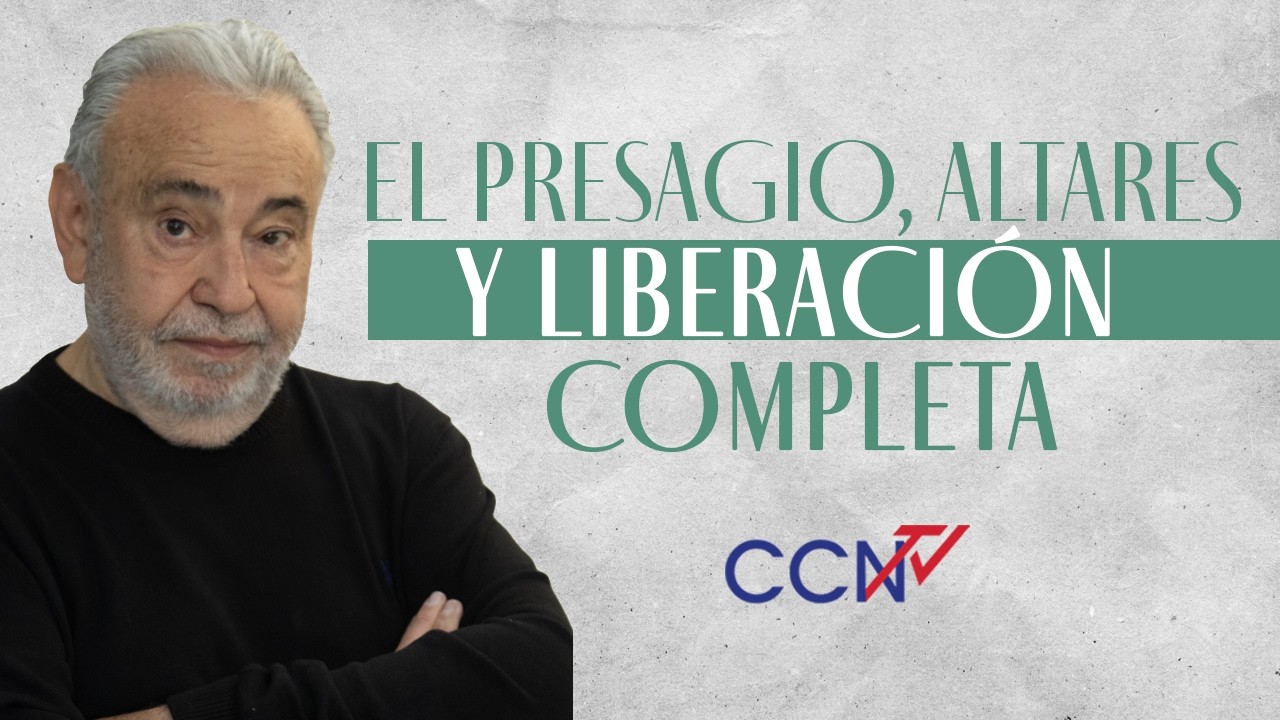 El presagio, altares y liberación completa | CCN Online